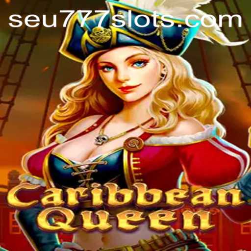 CaribbeanQueen: Unveiling the Exciting New Game with SEU777